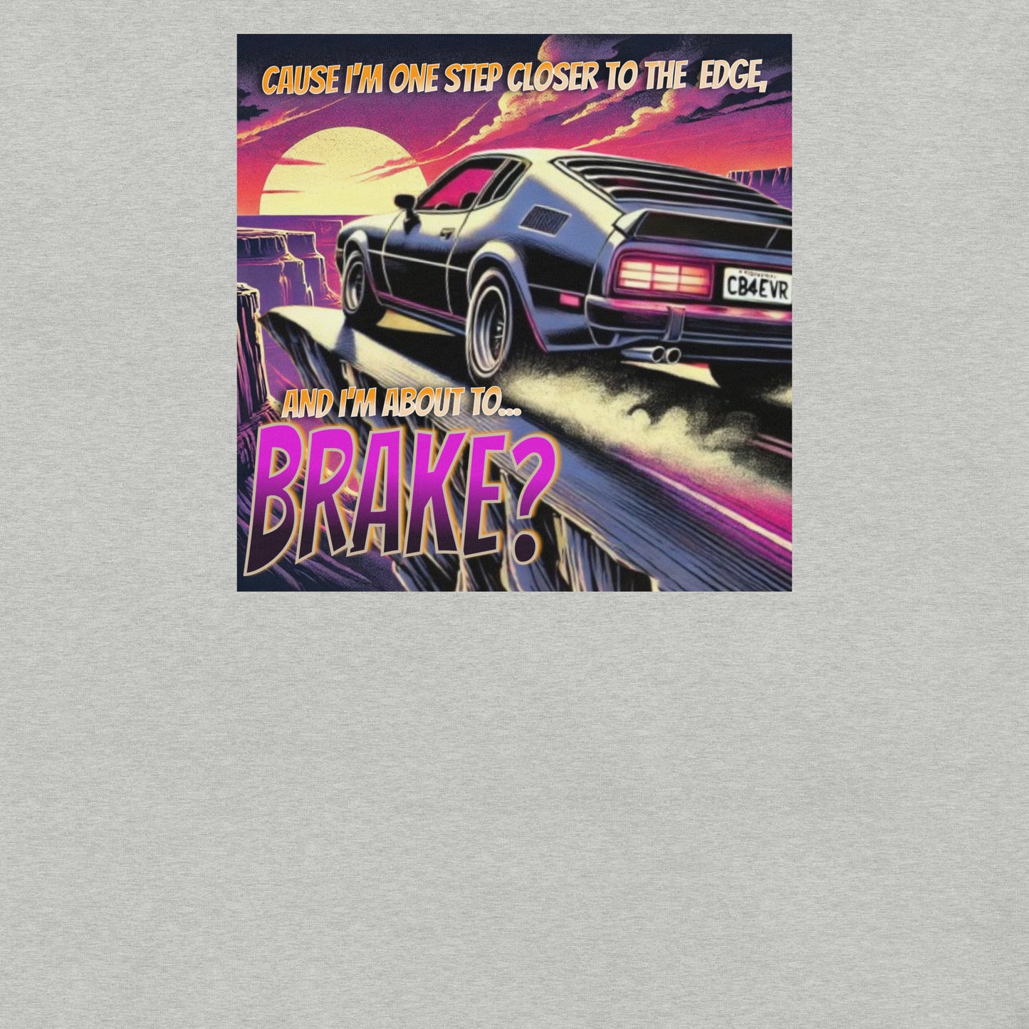 One Step Closer to the Edge Funny Mondegreen Tee