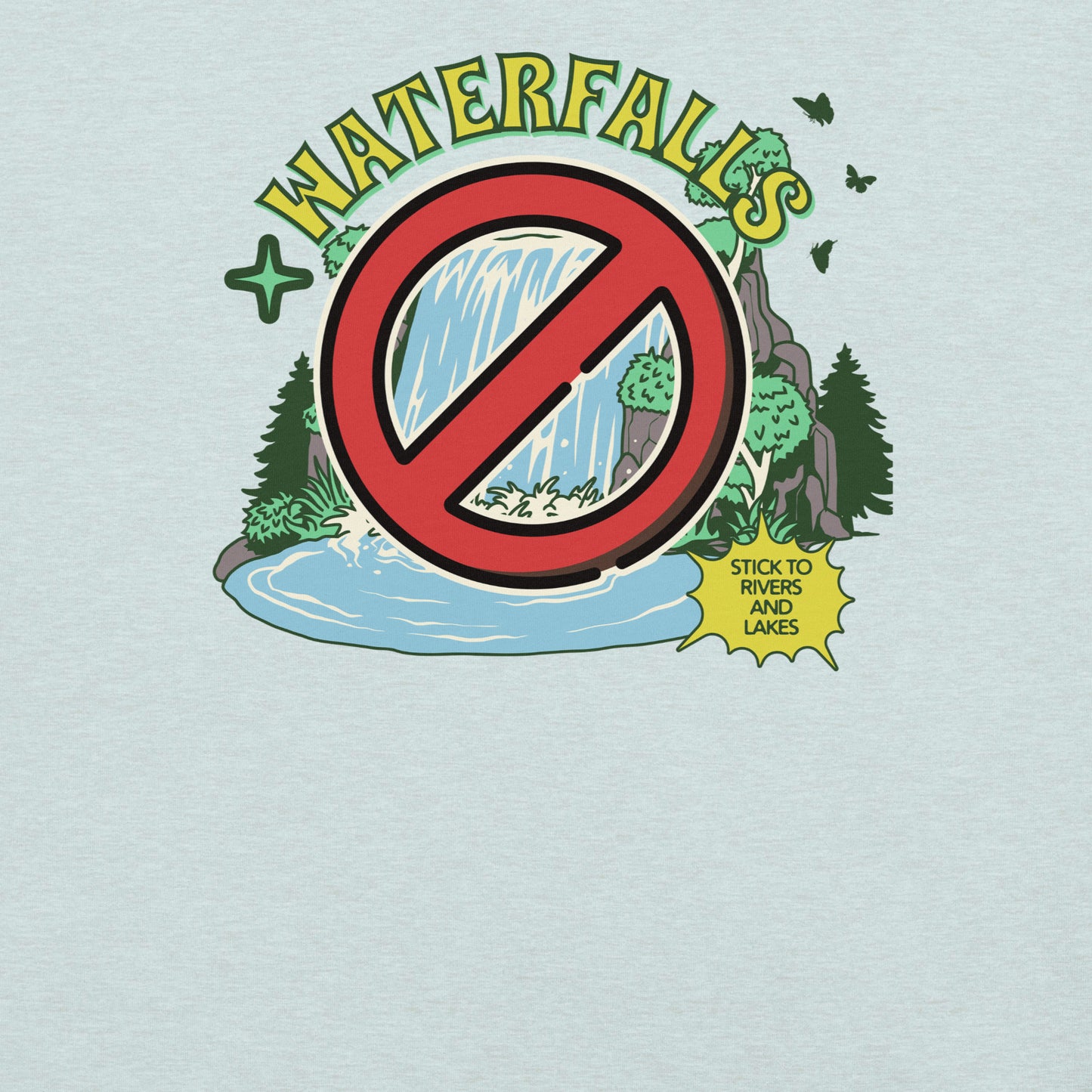 No Waterfalls -- Stick to Rivers and Lakes Retro Tee