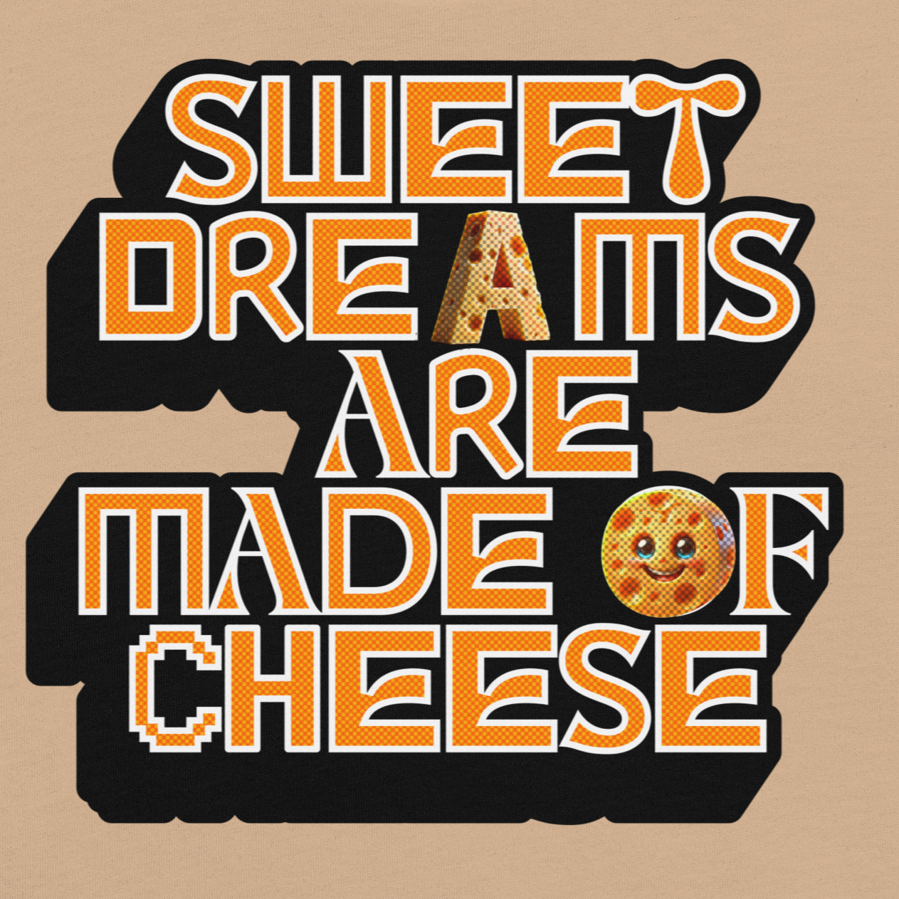 Sweet Dreams Are Made of Cheese -- Funny Food Misheard Lyric Design