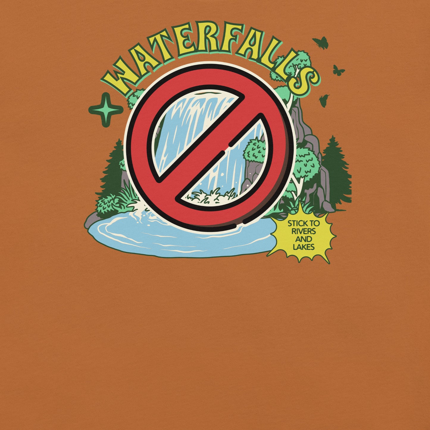No Waterfalls -- Stick to Rivers and Lakes Retro Tee