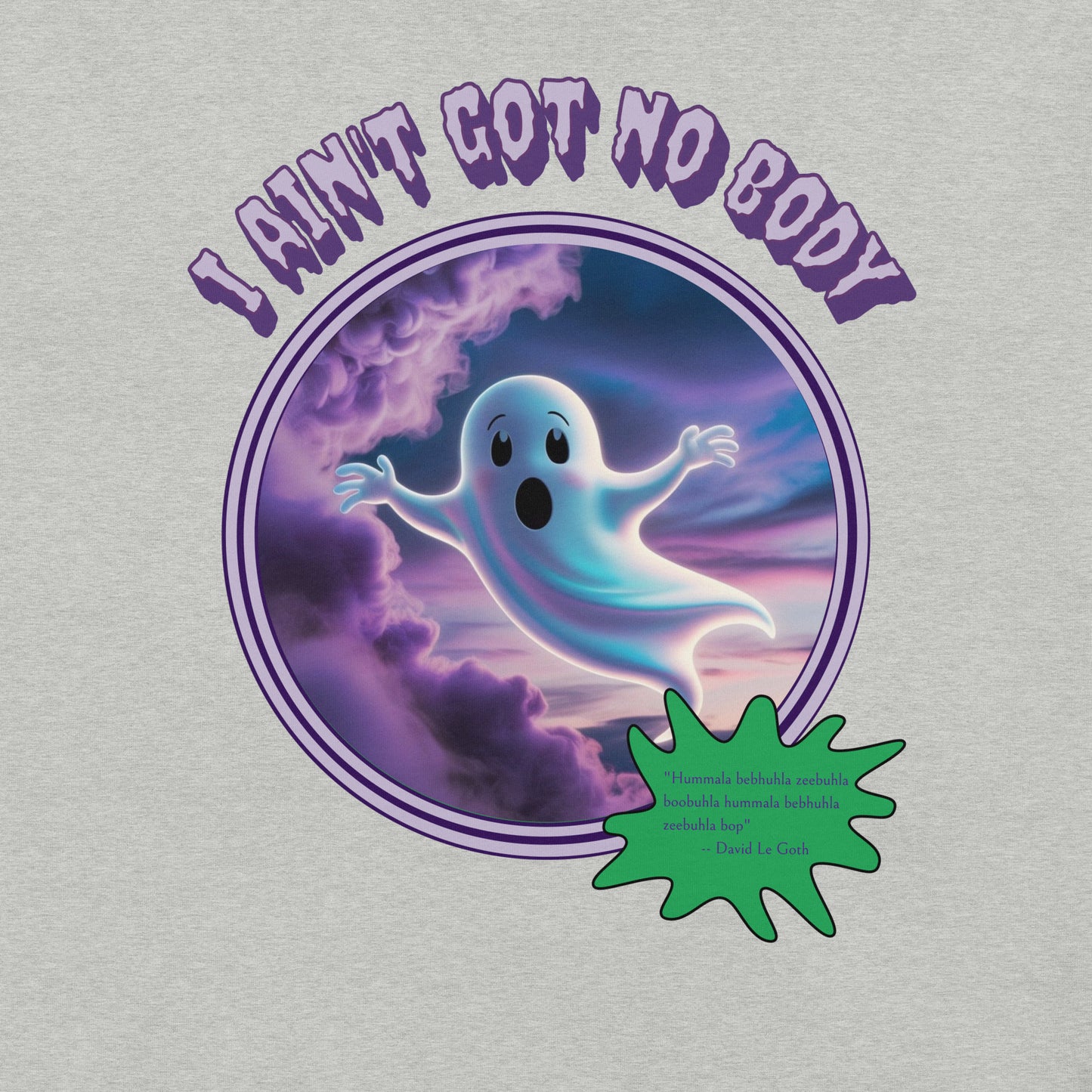 I Ain't Got No Body Funny Ghost Misheard Lyric Retro Tee