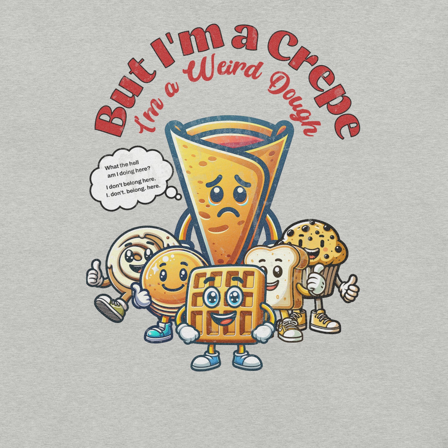 But I'm a Crepe Funny Food Mondegreen ShirtUnisex t-shirt