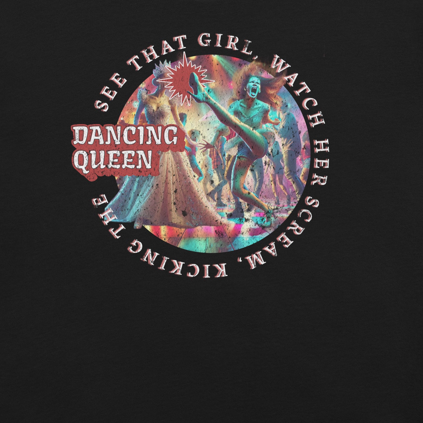 Dancing Queen Funny Mondegreen Tee