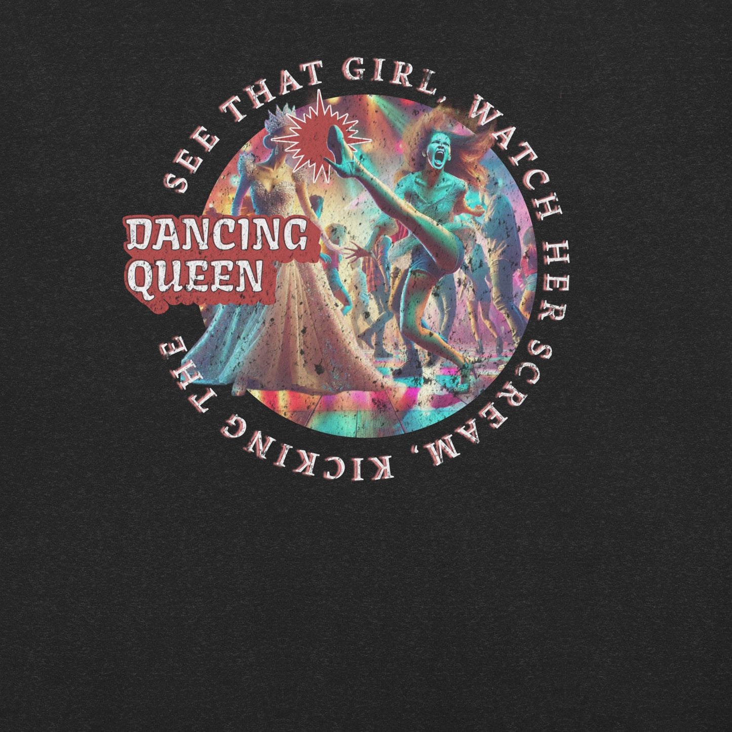 Dancing Queen Funny Mondegreen Tee