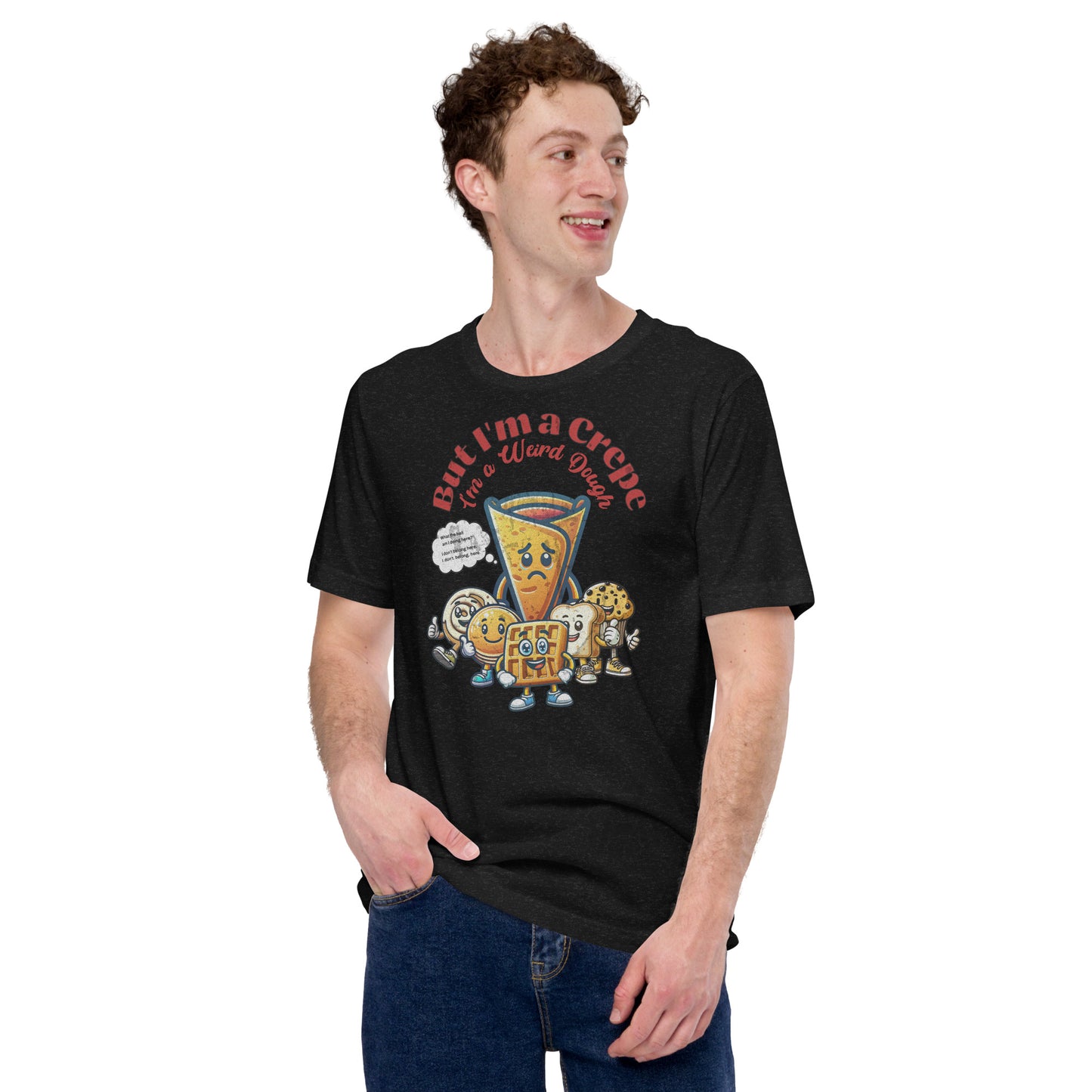 But I'm a Crepe Funny Food Mondegreen ShirtUnisex t-shirt