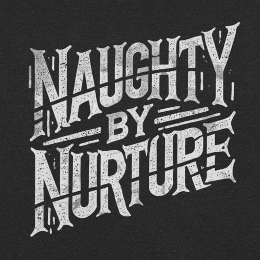 Naughty by Nurture Funny Psychology Design