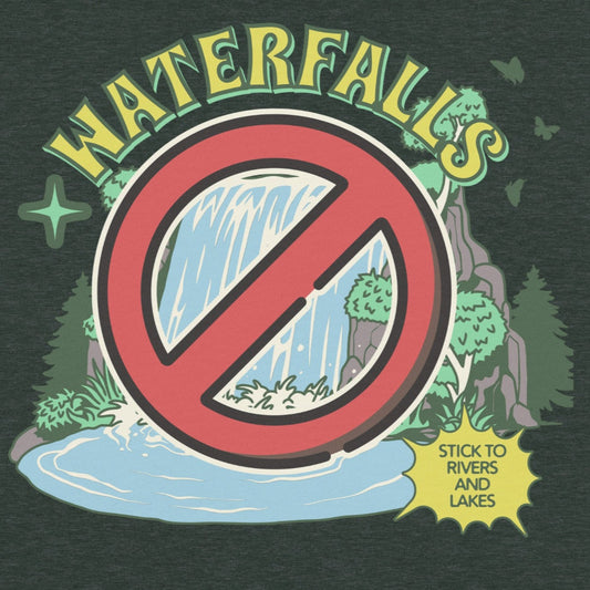 No Waterfalls -- Stick to Rivers and Lakes Retro Tee