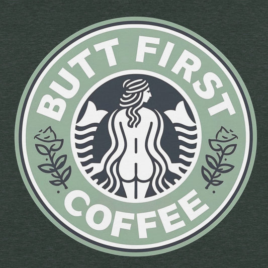 Butt First Coffee – Funny Coffee Parody Design