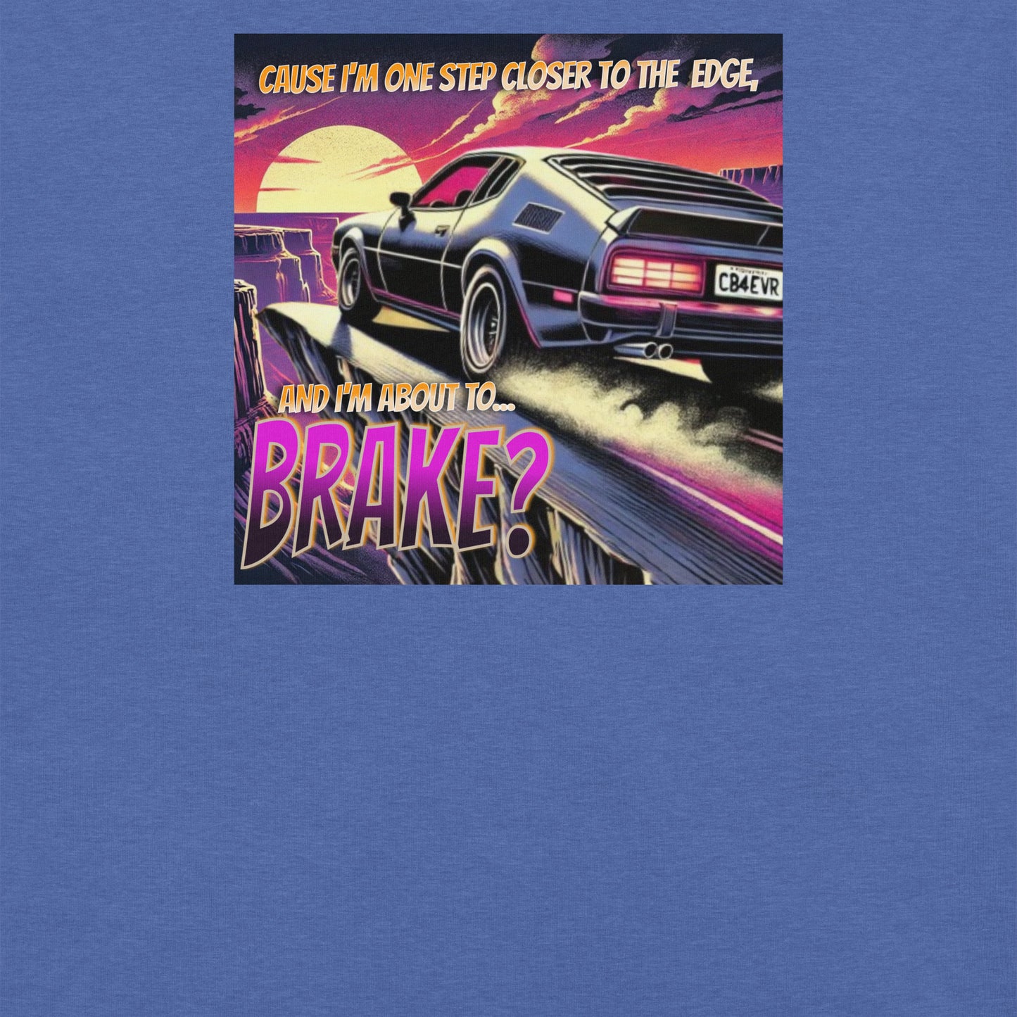 One Step Closer to the Edge Funny Mondegreen Tee
