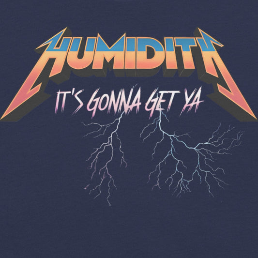 Humidity – It's Gonna Get Ya! Metal Band Parody Design